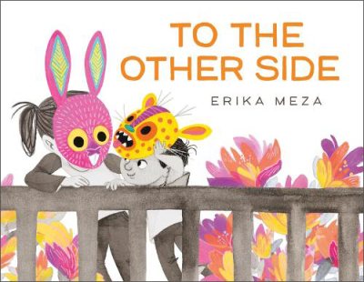 To The Other Side by Erika Meza | Waterstones