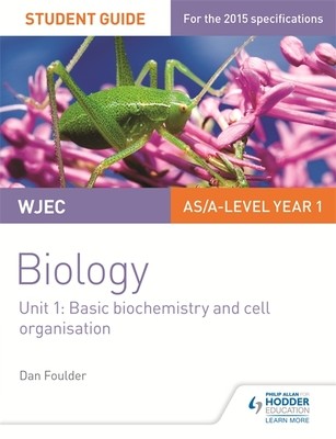 WJEC/Eduqas Biology AS/A Level Year 1 Student Guide: Basic biochemistry and cell organisation (Paperback)