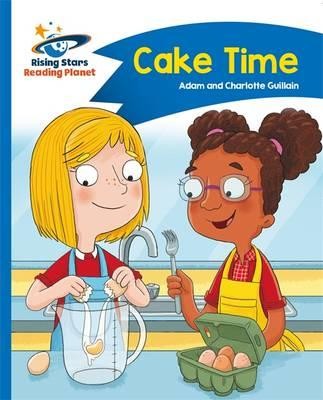 Reading Planet - Cake Time - Blue: Comet Street Kids - Rising Stars Reading Planet (Paperback)