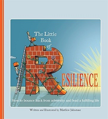 The Little Book of Resilience: How to Bounce Back from Adversity and Lead a Fulfilling Life (Paperback)