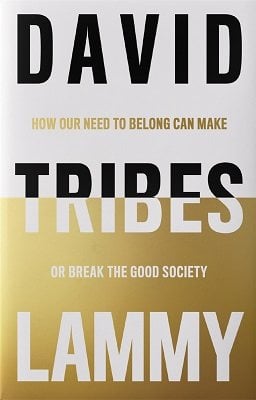Tribes: How Our Need to Belong Can Make or Break Society (Hardback)