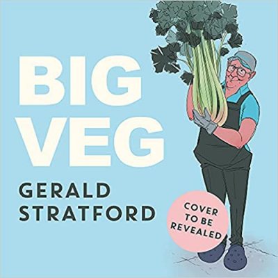 Big Veg: Learn how to grow-your-own with 'The Vegetable King' (Hardback)