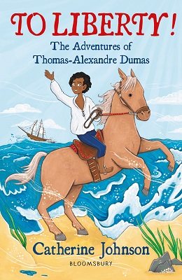 To Liberty! The Adventures of Thomas-Alexandre Dumas: A Bloomsbury Reader - Bloomsbury Readers (Paperback)
