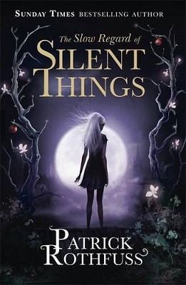 The Slow Regard of Silent Things: A Kingkiller Chronicle Novella (Paperback)