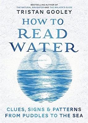 How To Read Water: Clues & Patterns from Puddles to the Sea (Hardback)