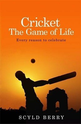Cricket: The Game of Life: Every reason to celebrate (Hardback)