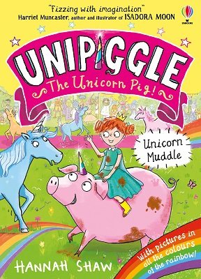 Unipiggle: Unicorn Muddle - Unipiggle the Unicorn Pig (Paperback)