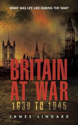 Britain at War 1939 to 1945: What Was Life Like During the War? (Paperback)