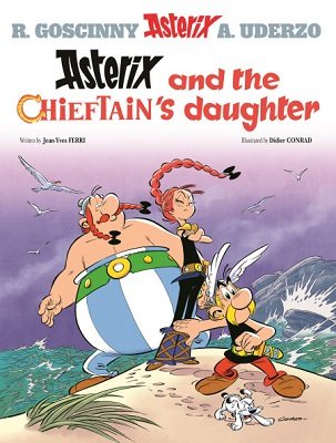 Asterix: Asterix and The Chieftain's Daughter: Album 38 - Asterix (Hardback)