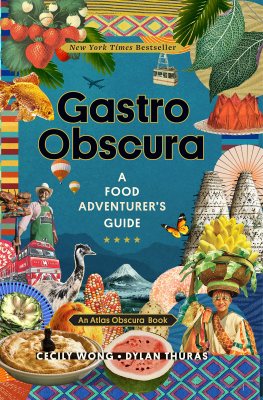 Gastro Obscura: A Food Adventurer's Guide (Hardback)