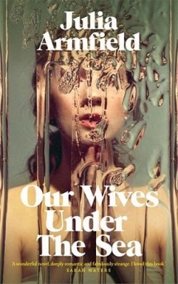 our wives under the sea a novel