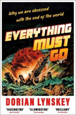 Cover of Everything Must Go: The Stories We Tell About the End of the World