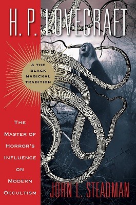 H. P. Lovecraft and the Black Magickal Tradition: The Master of Horror's Influence on Modern Occultism (Paperback)