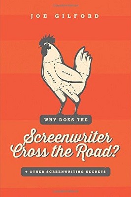 Why Does The Screenwriter Cross The Road?: + Other Screenwriting Secrets (Paperback)