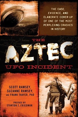 The Aztec UFO Incident: The Case, Evidence, and Elaborate Cover-Up of One of the Most Perplexing Crashes in History (Paperback)