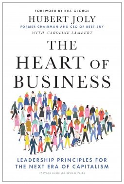The Heart of Business: Leadership Principles for the Next Era of Capitalism (Hardback)