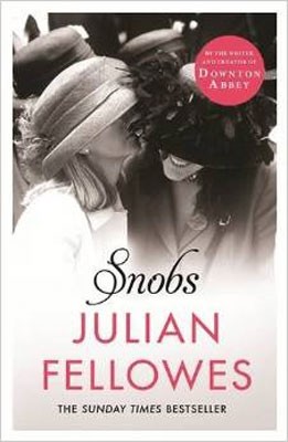 Snobs By Julian Fellowes Waterstones