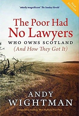 The Poor Had No Lawyers: Who Owns Scotland and How They Got it (Paperback)