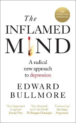 The Inflamed Mind: A radical new approach to depression (Paperback)