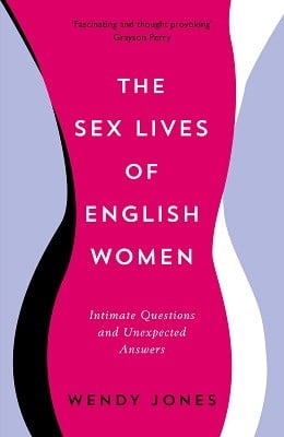 The Sex Lives of English Women: Intimate Questions and Unexpected Answers (Paperback)