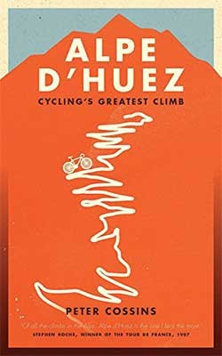 Alpe d'Huez: The Story of Pro Cycling's Greatest Climb (Hardback)