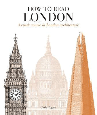 How to Read London: A crash course in London Architecture - How to Read (Paperback)