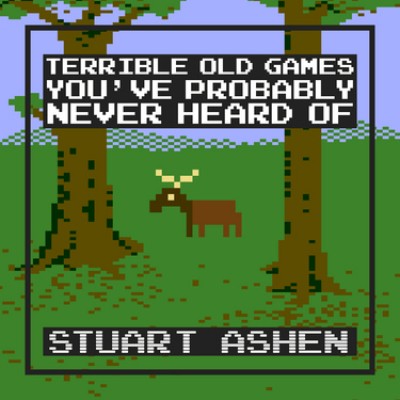 Terrible Old Games You've Probably Never Heard Of (Hardback)