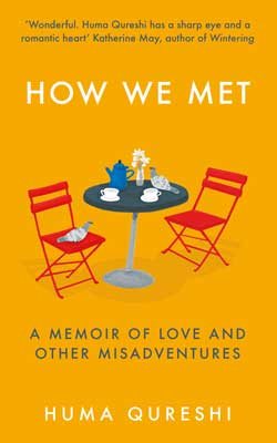 How We Met: A Memoir of Love and Other Misadventures (Hardback)