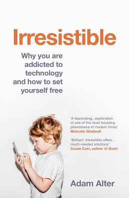 Irresistible: Why you are addicted to technology and how to set yourself free (Paperback)