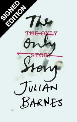 The Only Story: Signed Edition (Hardback)