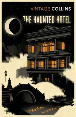 The Haunted Hotel by Wilkie Collins | Waterstones