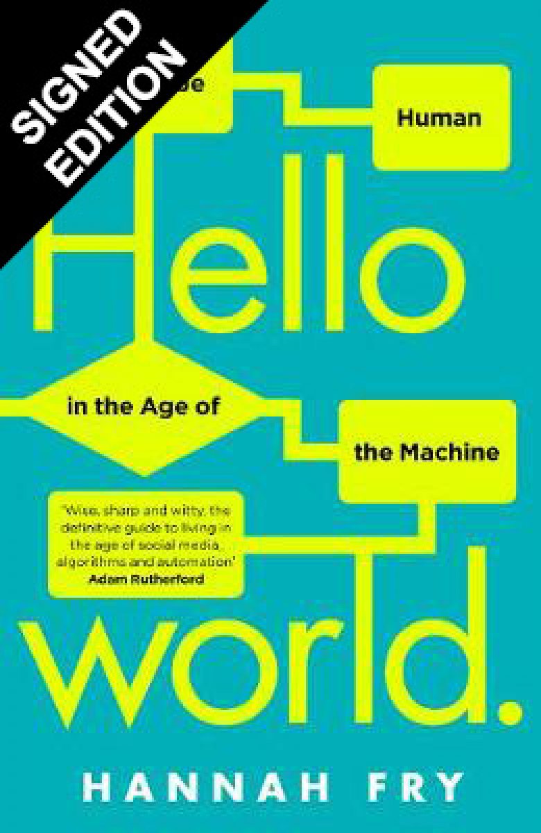 Hello World: How to be Human in the Age of the Machine - Signed Edition (Hardback)