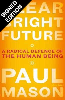 Cover of the book, Clear Bright Future: A Radical Defence of the Human Being.