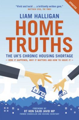 Home Truths: The UK's chronic housing shortage - how it happened, why it matters and the way to solve it (Paperback)