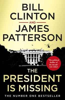 The President is Missing - Bill Clinton & James Patterson stand-alone thrillers (Paperback)