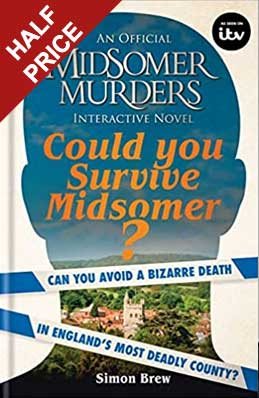 Could You Survive Midsomer?: Can you avoid a bizarre death in England's most dangerous county? (Hardback)