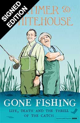 Mortimer & Whitehouse: Gone Fishing: Signed Edition (Hardback)