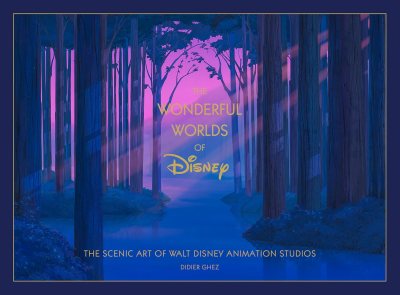 Disney The Wonderful Worlds of Disney by Didier Ghez, Disney