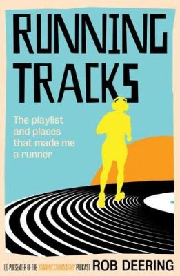 Running Tracks: The playlist and places that made me a runner (Paperback)