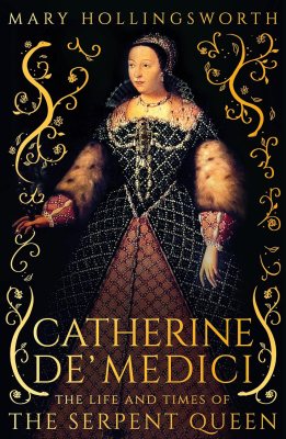 Catherine de' Medici by Mary Hollingsworth | Waterstones