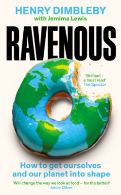 Ravenous: How to Get Ourselves and Our Planet Into Shape (Hardback)
