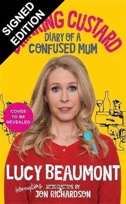 Drinking Custard: The Diary of a Confused Mum: Signed Bookplate Edition (Hardback)