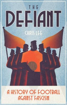 Pitch Publishing Ltd The Defiant