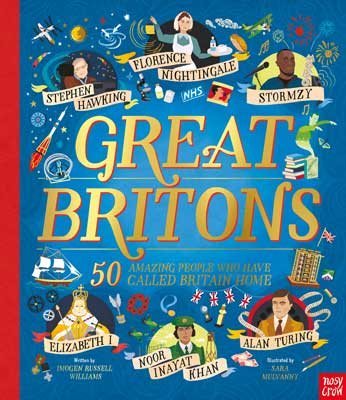 Great Britons: 50 Amazing People Who Have Called Britain Home - Inspiring Lives (Hardback)