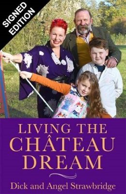 Living the Chateau Dream: Signed Edition (Hardback)