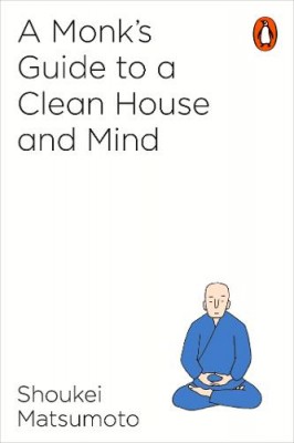 A Monk's Guide to a Clean House and Mind (Paperback)