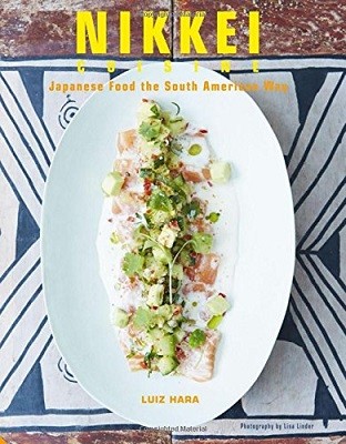 Nikkei Cuisine: Japanese Food the South American Way (Hardback)