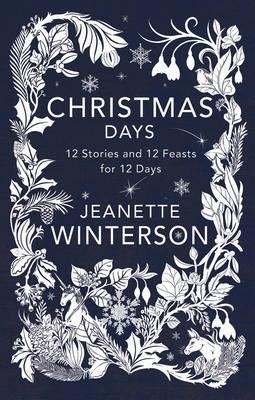 Christmas Days: 12 Stories and 12 Feasts for 12 Days (Hardback)