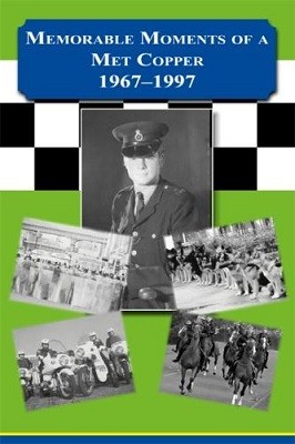 Memorable Moments of a Met Copper - 1967-1997 (Hardback)