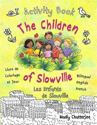 The Children of Slowville Activity Book: Activity and Colouring Book Bilingual English/French - The Children of Slowville (Paperback)